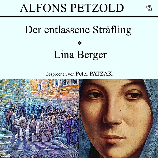 Der entlassene Sträfling / Lina Berger, Alfons Petzold