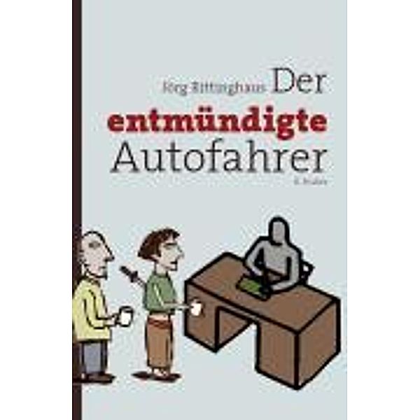 Der entmündigte Autofahrer, Jörg Rittinghaus