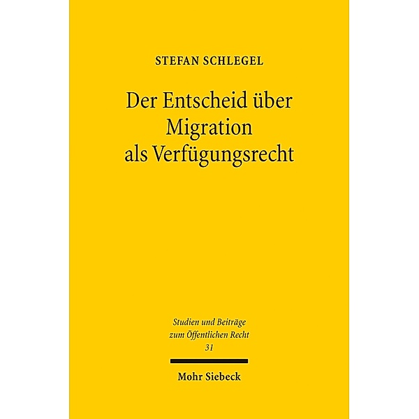 Der Entscheid über Migration als Verfügungsrecht, Stefan Schlegel