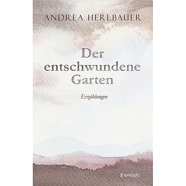 Der entschwundene Garten, Andrea Herlbauer