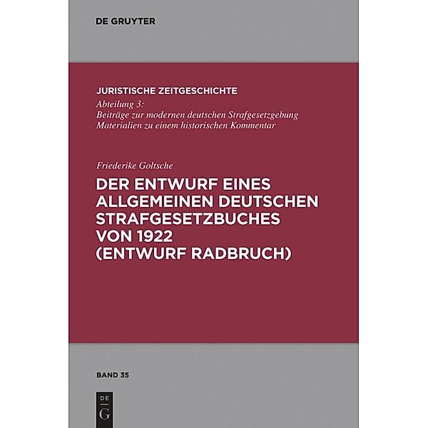 Der Entwurf eines Allgemeinen Deutschen Strafgesetzbuches von 1922 (Entwurf Radbruch), Friederike Goltsche