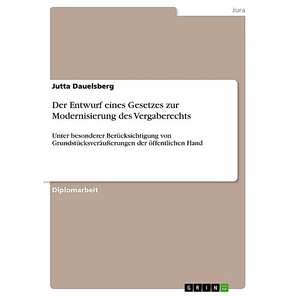 Der Entwurf eines Gesetzes zur Modernisierung des Vergaberechts, Jutta Dauelsberg