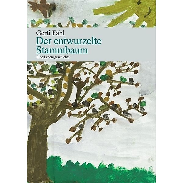 Der entwurzelte Stammbaum, Gerti Fahl