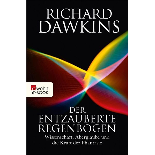 Der entzauberte Regenbogen / rororo Sachbuch, Richard Dawkins