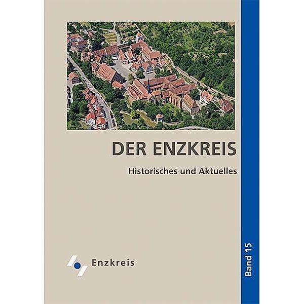 Der Enzkreis. Historisches und Aktuelles