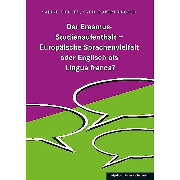 Der Erasmus-Studienaufenthalt - Europäischen Sprachenvielfalt oder Englisch als Lingua franca?, Sabine Fiedler, Cyril Robert Brosch