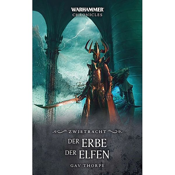 Der Erbe der Elfen / Warhammer - Die Chronik der alten Welt Bd.1, Gav Thorpe