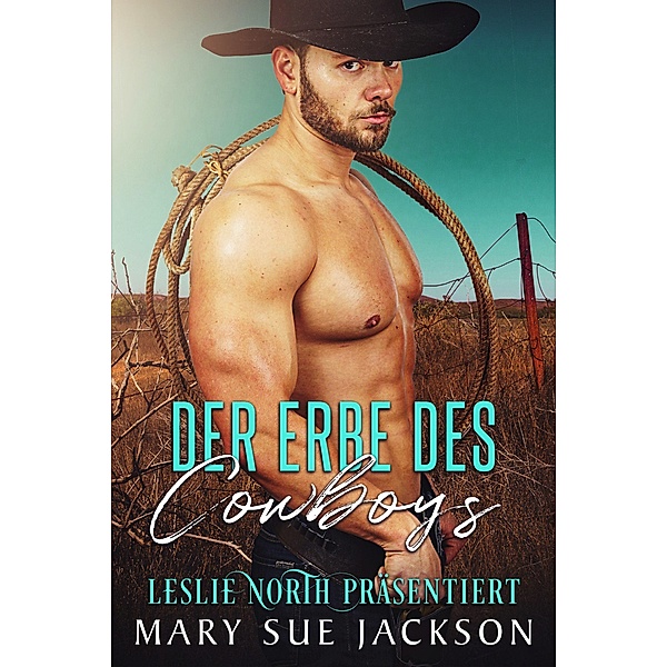 Der Erbe des Cowboys, Leslie North, Mary Sue Jackson