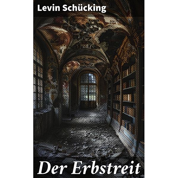 Der Erbstreit, Levin Schücking