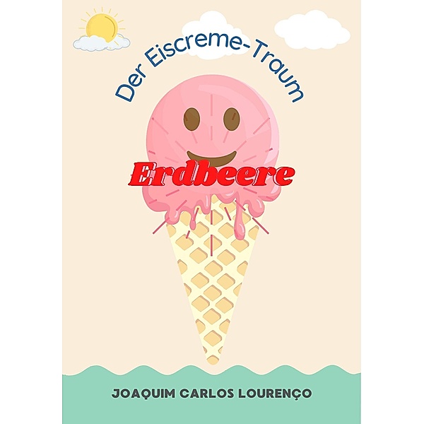 Der Erdbeere Eiscreme-Traum, Joaquim Carlos Lourenço