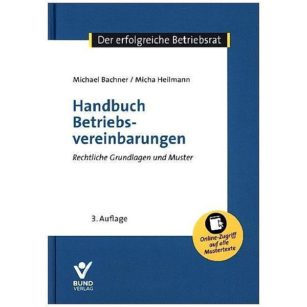 Der erfolgreiche Betriebsrat / Handbuch Betriebsvereinbarungen, Michael Bachner, Micha Heilmann