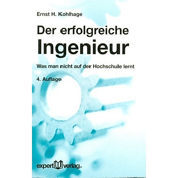 Der erfolgreiche Ingenieur, Ernst H. Kohlhage