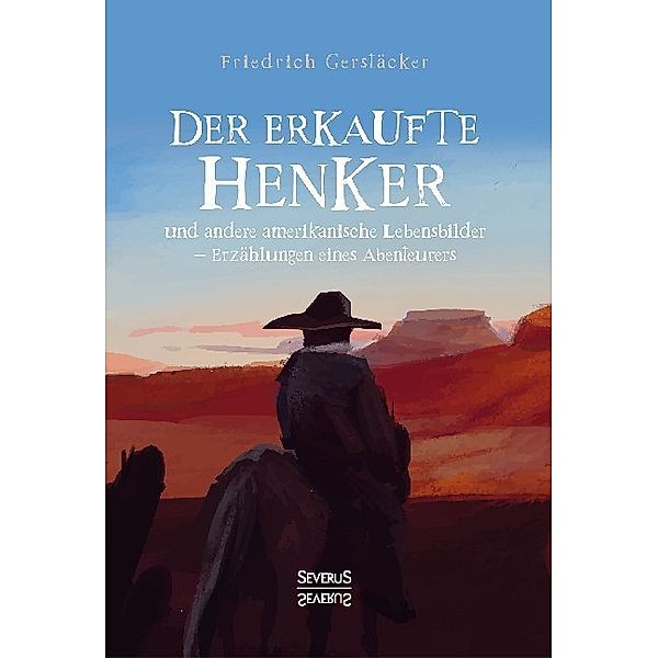 Der erkaufte Henker, Friedrich Gerstäcker