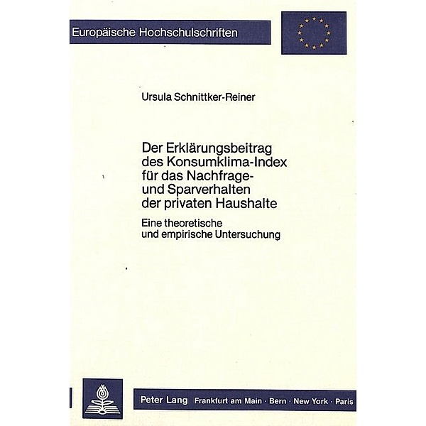 Der Erklärungsbeitrag des Konsumklima-Index für das Nachfrage- und Sparverhalten der privaten Haushalte, Ursula Schnittker-Reiner