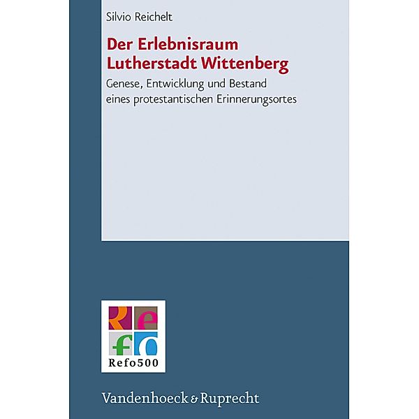 Der Erlebnisraum Lutherstadt Wittenberg / Refo500 Academic Studies (R5AS), Silvio Reichelt