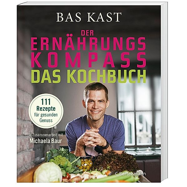 Der Ernährungskompass - Das Kochbuch, Bas Kast
