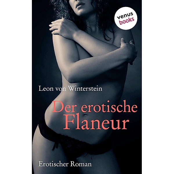 Der erotische Flaneur, Leon von Winterstein