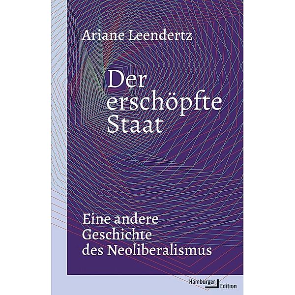 Der erschöpfte Staat, Ariane Leendertz