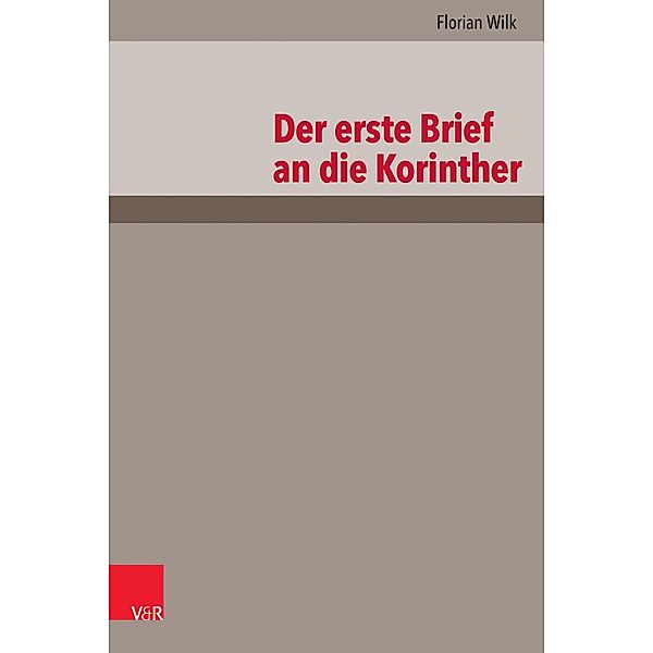 Der erste Brief an die Korinther / Das Neue Testament Deutsch, Florian Wilk