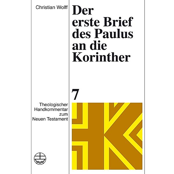 Der erste Brief des Paulus an die Korinther / Theologischer Handkommentar zum Neuen Testament (ThHK) Bd.7, Christian Wolff