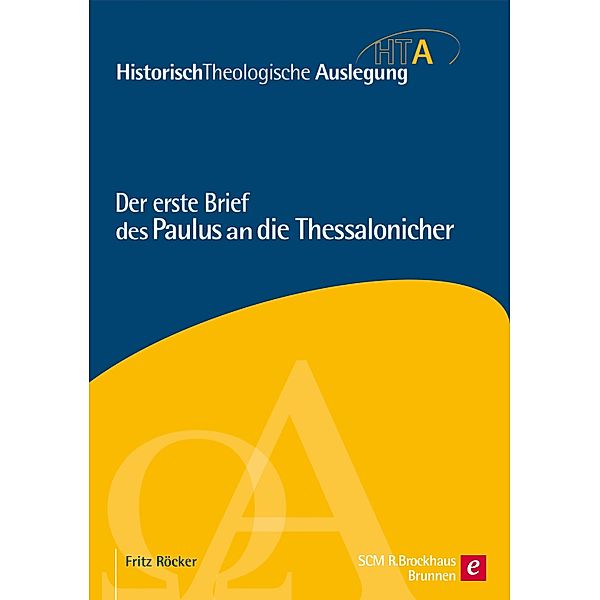 Der erste Brief des Paulus an die Thessalonicher / Historisch Theologische Auslegung, Fritz Röcker