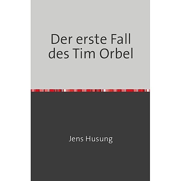 Der erste Fall des Tim Orbel, Jens Husung