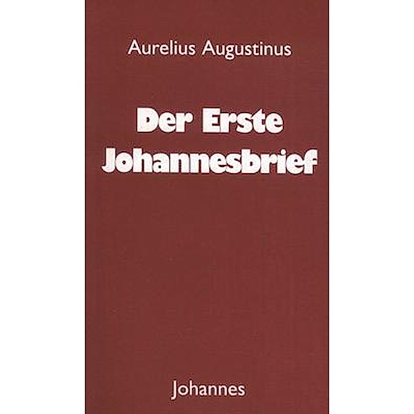 Der Erste Johannesbrief, Aurelius Augustinus
