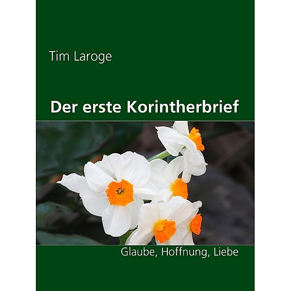 Der erste Korintherbrief, Tim Laroge