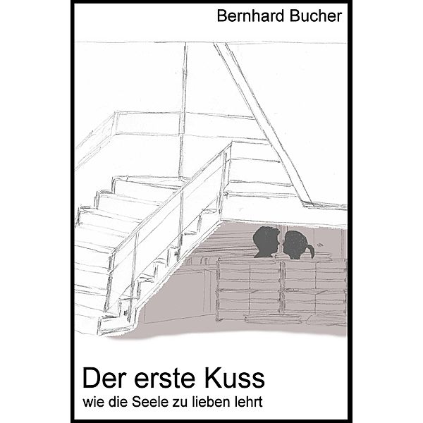 Der erste Kuss, Bernhard Bucher
