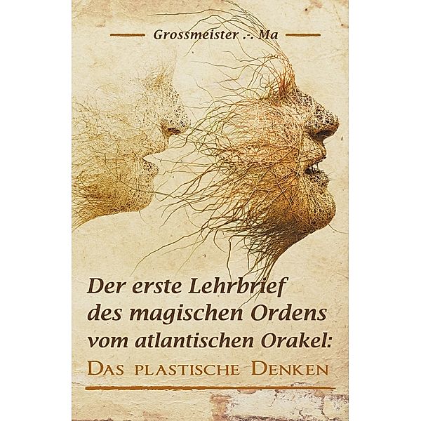 Der erste Lehrbrief des magischen Ordens vom atlantischen Orakel, Grossmeister .-. Ma Grossmeister .-. Ma