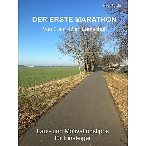 DER ERSTE MARATHON, Oliver Förster