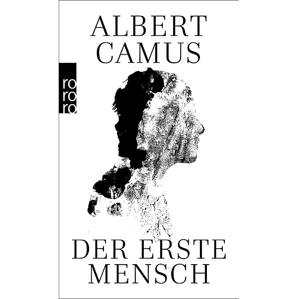 Der erste Mensch / rororo Taschenbücher Bd.13273, Albert Camus