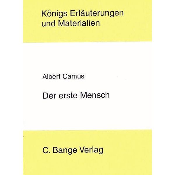 Der erste Mensch von Albert Camus. Textanalyse und Interpretation., Albert Camus