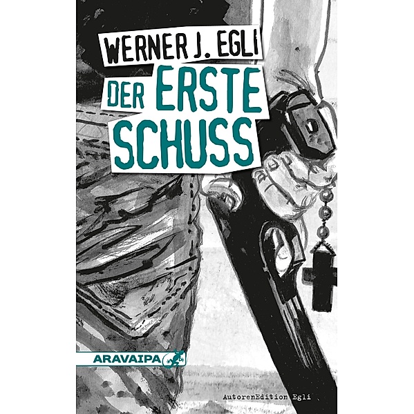 Der erste Schuss, Werner J. Egli