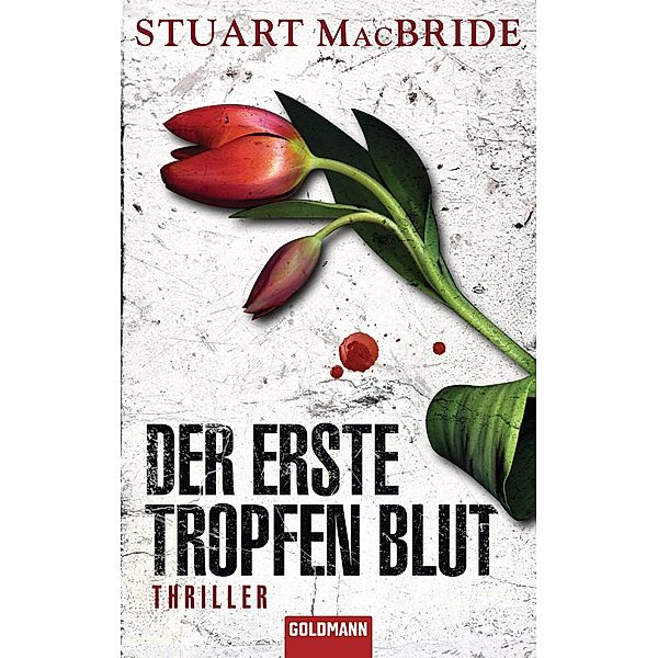 Der erste Tropfen Blut / Detective Sergeant Logan McRae Bd.3, Stuart Macbride