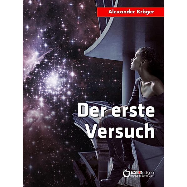 Der erste Versuch / Das zweite Leben Bd.2, Alexander Kröger