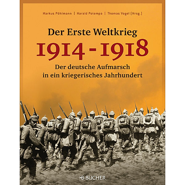 Der Erste Weltkrieg 1914-1918, Markus Pöhlmann, Harald Fritz Potempa, Thomas Vogel