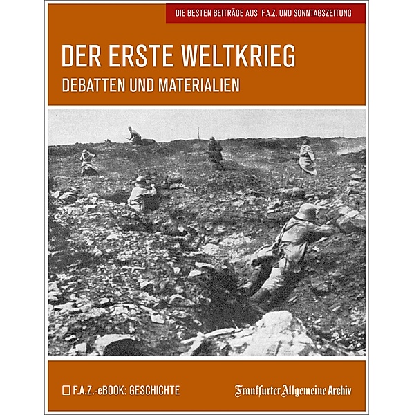 Der Erste Weltkrieg, Frankfurter Allgemeine Archiv