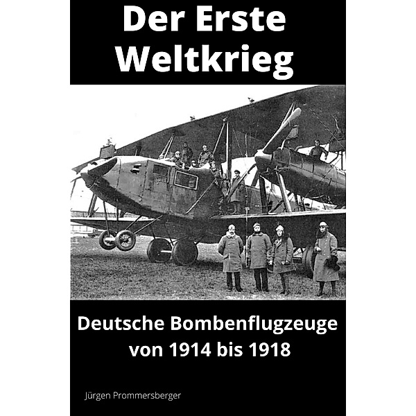 Der Erste Weltkrieg - Bomber, Jürgen Prommersberger