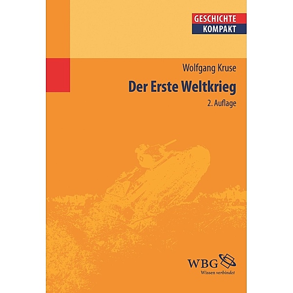Der Erste Weltkrieg / Geschichte kompakt, Wolfgang Kruse