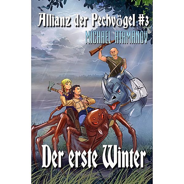 Der erste Winter (Die Allianz der Pechvögel Buch 3): LitRPG-Serie / Die Allianz der Pechvögel Bd.3, Michael Atamanov