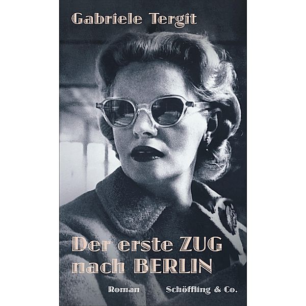 Der erste Zug nach Berlin, Gabriele Tergit