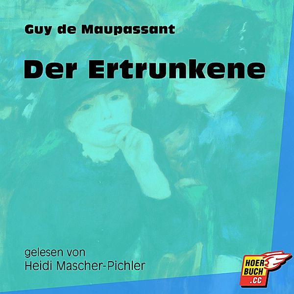 Der Ertrunkene, Guy de Maupassant