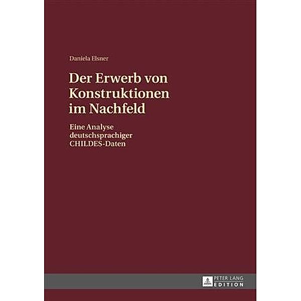 Der Erwerb von Konstruktionen im Nachfeld, Daniela Elsner