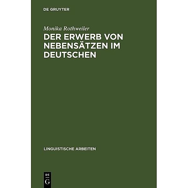 Der Erwerb von Nebensätzen im Deutschen / Linguistische Arbeiten Bd.302, Monika Rothweiler