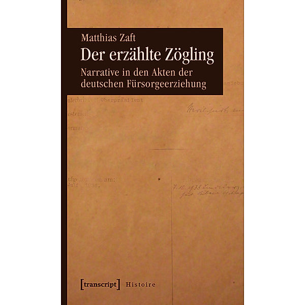 Der erzählte Zögling / Histoire Bd.24, Matthias Zaft