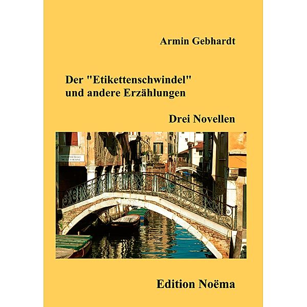 Der Etikettenschwindel und andere Erzählungen, Armin Gebhardt