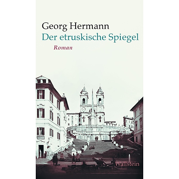 Der etruskische Spiegel / Georg Hermann. Werke in Einzelbänden, Georg Hermann