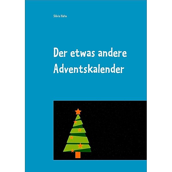 Der etwas andere Adventskalender, Silvia Hahn