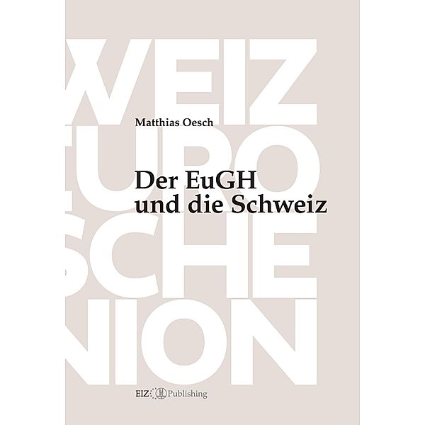 Der EuGH und die Schweiz, Matthias Oesch